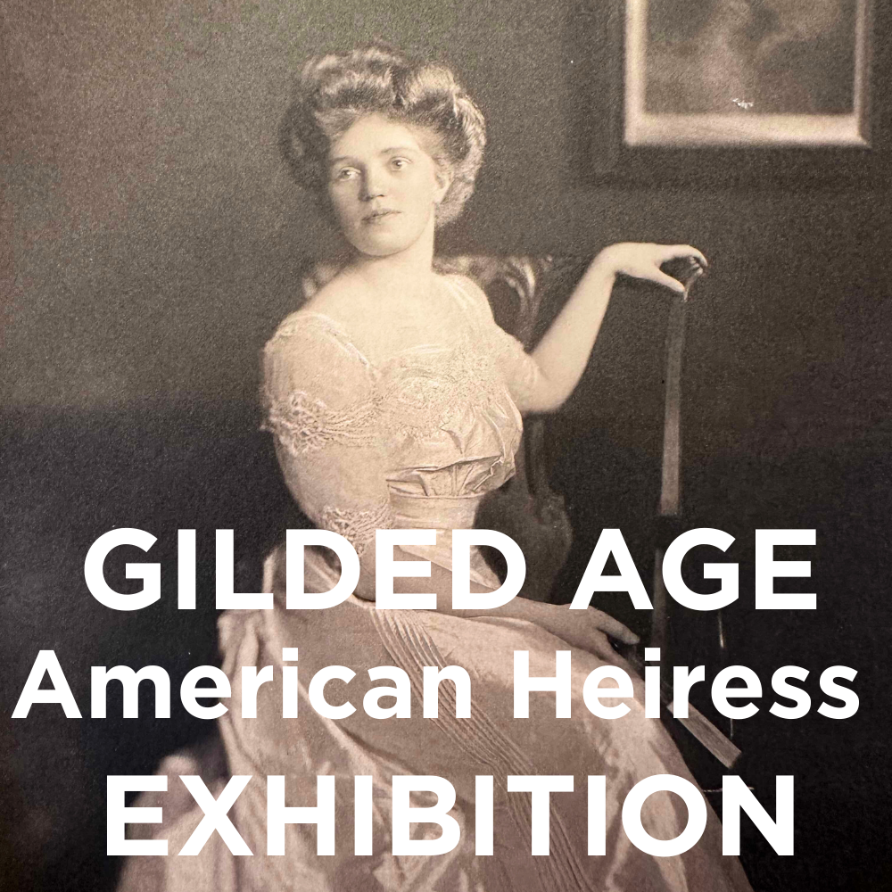 Gilded Age American Heiress Exhibition